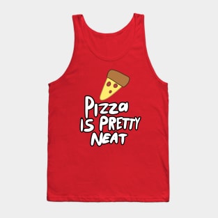 pizza is pretty neat Tank Top